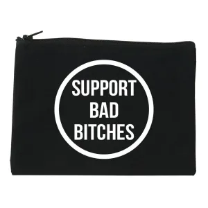 Support Bad Bitches Cosmetic Makeup Bag